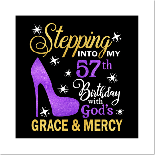 Stepping Into My 57th Birthday With God's Grace & Mercy Bday Posters and Art